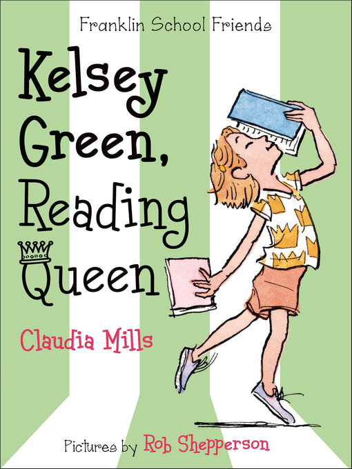 Title details for Kelsey Green, Reading Queen by Claudia Mills - Available